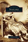 Natchez - Joan W Gandy ; Thomas H Gandy - 9781531602147