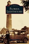 Florida Lighthouses - John Hairr - 9781531602161