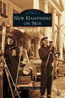 New Hampshire on Skis - E John B Allen - 9781531607432