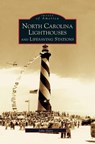 North Carolina Lighthouses and Lifesaving Stations - John Hairr - 9781531610289