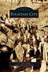 Fountain City - Jim C Tumblin ; C Milton Hinshilwood ; J C (Jim) Tumblin - 9781531611293