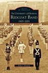 University of Georgia Redcoat Band - Robin J Richards - 9781531611545