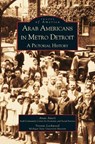 Arab Americans in Metro Detroit - Author Anan (Arab American National Museum) Ameri ; Y Lockwood ; Yvonne Lockwood - 9781531613006