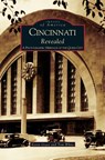 Cincinnati Revealed - Kevin Grace ; Tom White - 9781531613266