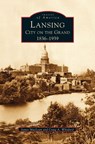 Lansing, City on the Grand - Craig A Whitford ; James MacLean - 9781531617547