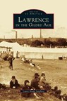 Lawrence in the Gilded Age - Louise Brady Sandberg - 9781531620356