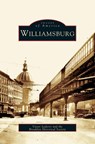 Williamsburg - Victor Lederer ; The Brooklyn Historical Society ; Brooklyn Historical Society - 9781531622428