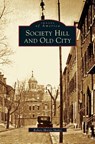 Society Hill and Old City - Robert Morris Skaler - 9781531622602
