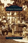 Cypress Gardens - Mary M Flekke ; Sarah E MacDonald ; Randall M MacDonald - 9781531626396