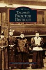Tacoma's Proctor District - Caroline Gallacci ; Bill Evans - 9781531629618
