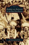 American Indians of the Pikes Peak Region - Celinda R Kaelin ; Pikes Peak Historical Society - 9781531629946