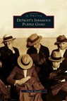 Detroit's Infamous Purple Gang - Paul R Kavieff - 9781531632779