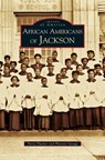 African Americans of Jackson - Turry Flucker ; Phoenix Savage - 9781531633516