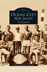 Ocean City New Jersey, Volume 2 - Robert J Esposito ; Frank Esposito - 9781531634551