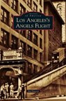 Los Angeles's Angels Flight - Jim Dawson - 9781531637323