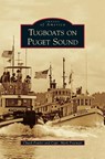Tugboats on Puget Sound - Chuck Fowler ; Professor of Psychology Mark (College of the Holy Cross) Freeman - 9781531638610