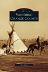 Vanishing Orange County - Chris Epting - 9781531638627