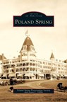 Poland Spring - Poland Spring Preservation Society ; Jason C Libby - 9781531643072