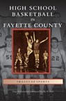 High School Basketball in Fayette County - Dave Redden - 9781531644260
