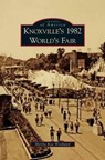 Knoxville's 1982 World's Fair - Martha Rose Woodward - 9781531644987