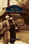 Around Biltmore Village - Bill Alexander - 9781531645083