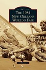 1984 New Orleans World's Fair - Bill Cotter - 9781531645106