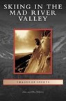Skiing in the Mad River Valley - John Hilferty ; Ellie Hilferty - 9781531648404
