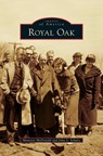Royal Oak - Maureen McDonald ; John S Schultz - 9781531651398