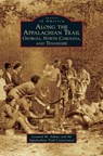 Along the Appalachian Trail - Leonard M Adkins ; Appalachian Trail Conservancy - 9781531661380