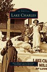 Lake Charles - Janet (McNeese State University) Allured ; Jessica Hutchings ; Debbie Johnson-Houston - 9781531661403
