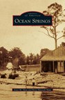 Ocean Springs - Joyce M Shaw ; Betty Hancock Shaw - 9781531663865