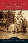 Best of South Carolina's Lowcountry - Arcadia Publishing - 9781531665654