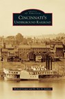 Cincinnati's Underground Railroad - Richard (School of Psychology Birkbeck College University of London) Cooper ; Eric R Jackson - 9781531669201