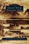 Grand Teton National Park - Kendra Leah Fuller ; Shannon (Department of Philosophy Penn State University) Sullivan - 9781531676179