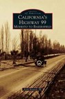 California's Highway 99 - Keith Warwick P E - 9781531676735