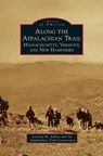 Along the Appalachian Trail - Leonard M Adkins ; Appalachian Trail Conservancy - 9781531698218