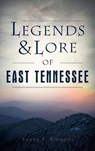 Legends & Lore of East Tennessee - Shane S Simmons - 9781531699314