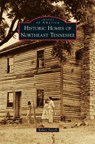 Historic Homes of Northeast Tennessee - SORRELL,  Robert - 9781531699611