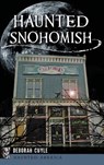 Haunted Snohomish - Deborah Cuyle - 9781531699956