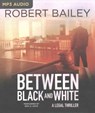 Between Black and White -  - 9781531845964