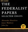 The Federalist Papers: Selected Essays -  - 9781531883591