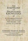 The Symphony of Profound Knowledge - Edward Martin Baker - 9781532002403