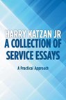 A Collection of Service Essays - KATZAN,  Harry, Jr. - 9781532042768