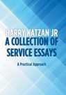 A Collection of Service Essays - KATZAN,  Harry, Jr. - 9781532042782