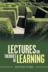 Lectures on Theories of Learning - FORD,  Dennis - 9781532077067