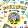 Pokemon Designer: Satoshi Tajiri: Satoshi Tajiri - Paige V. Polinsky - 9781532110979