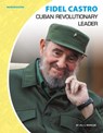 Fidel Castro: Cuban Revolutionary Leader: Cuban Revolutionary Leader - Jill C. Wheeler - 9781532111808