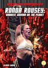 Ronda Rousey: Baddest Woman on the Planet: Baddest Woman on the Planet - Kenny Abdo - 9781532127540