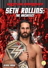 Seth Rollins: The Architect: The Architect - Kenny Abdo - 9781532127557