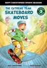 Extreme Team: Skateboard Moves - Matt Christopher - 9781532142574